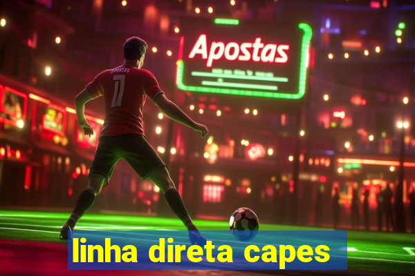 linha direta capes